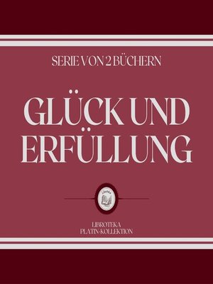 cover image of GLÜCK UND ERFÜLLUNG (SERIE VON 2 BÜCHERN)